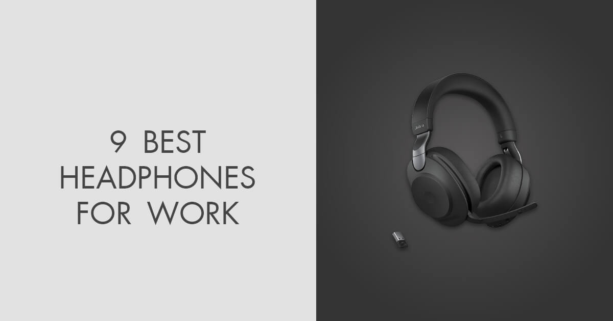 9 Best Headphones For Work in 2024
