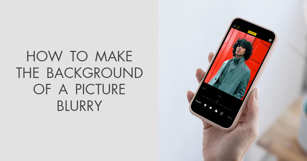 35+ How To Blur Background Of Photo Already Taken On Iphone Images - Hutomo