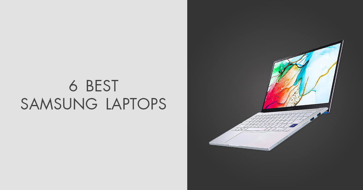 6 Best Samsung Laptops in 2021