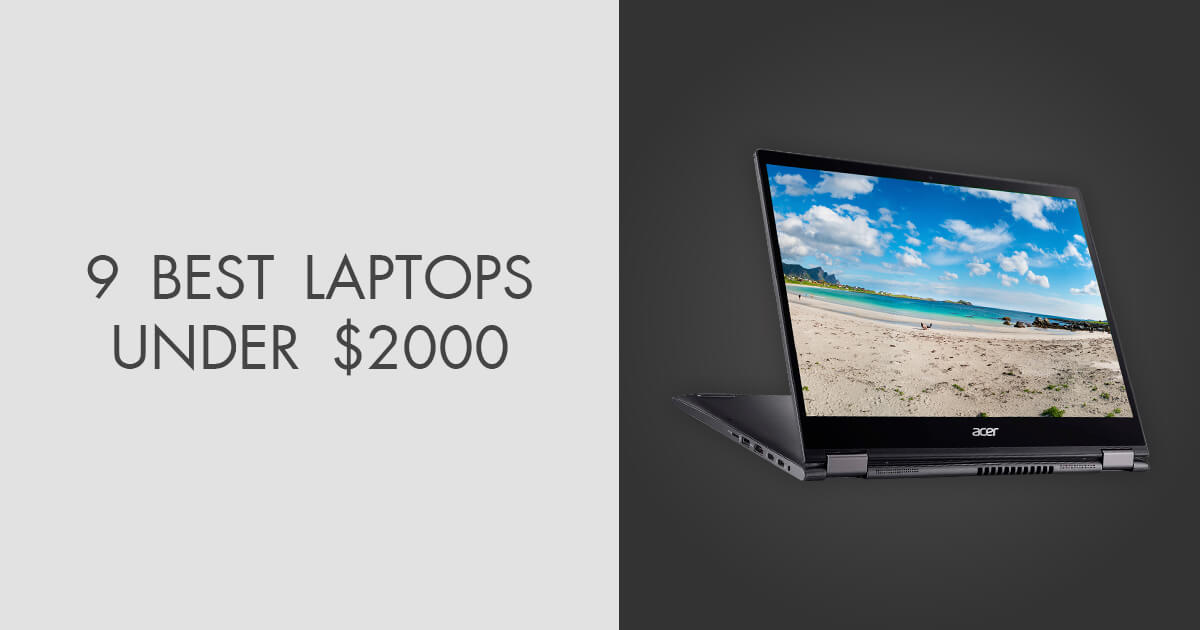 9 Best Laptops Under 2000 in 2024