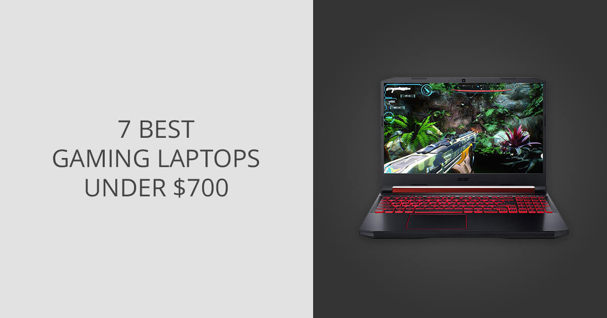 7 Best Gaming Laptops Under $700 In 2024