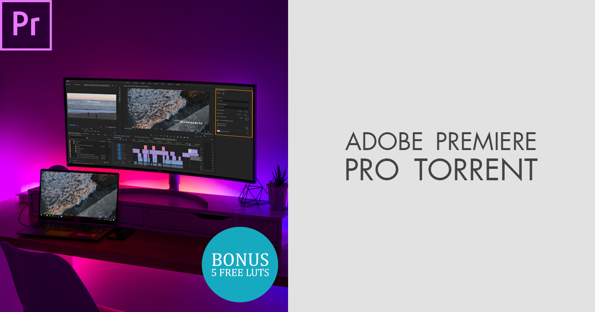 Premiere Pro Torrent – Where to Find Adobe Premiere Pro CC ...