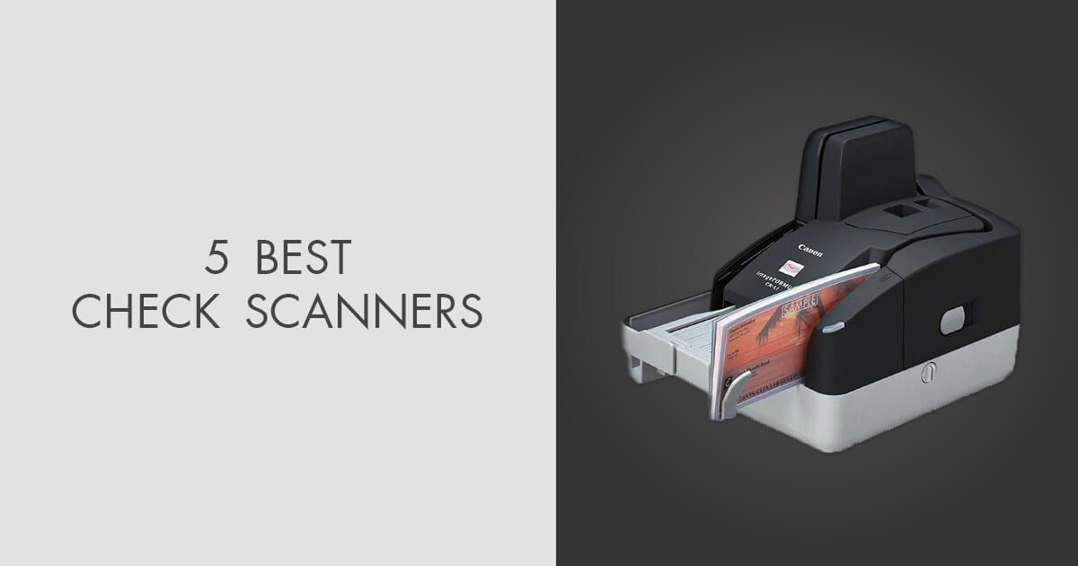 5 Best Check Scanners in 2024 New Models & Current Prices