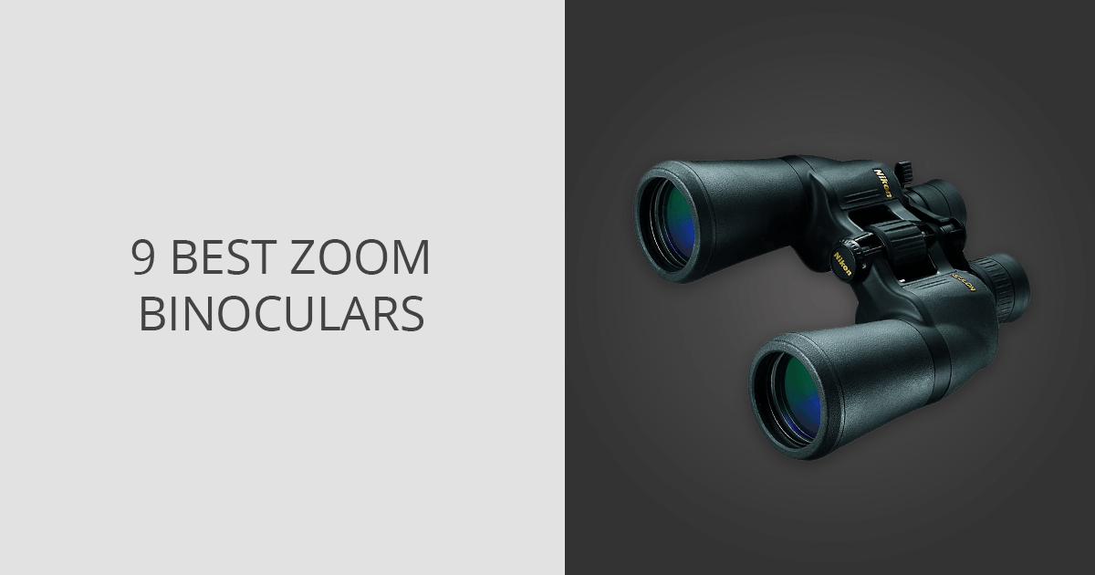 9 Best Zoom Binoculars in 2024