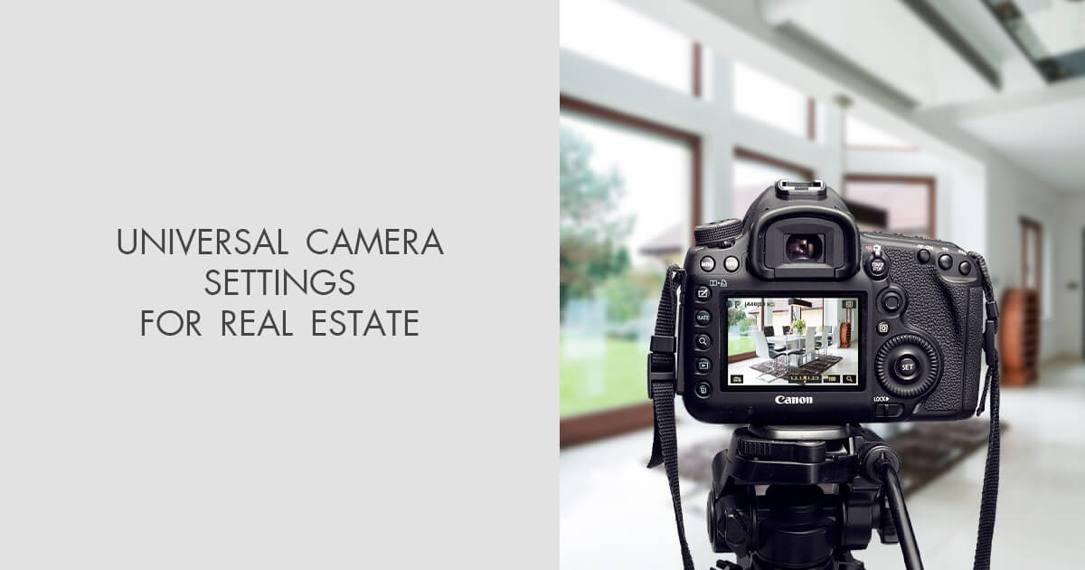 Real Estate Photography Camera Settings for Photographers