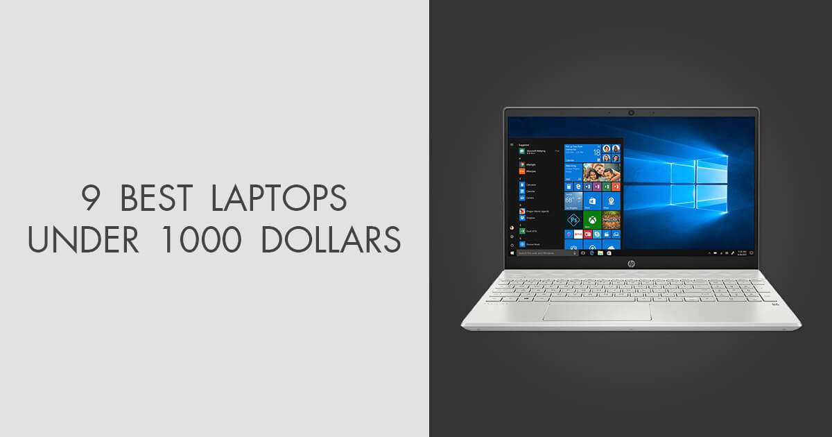 9 Best Laptops Under 1000 Dollars in 2025
