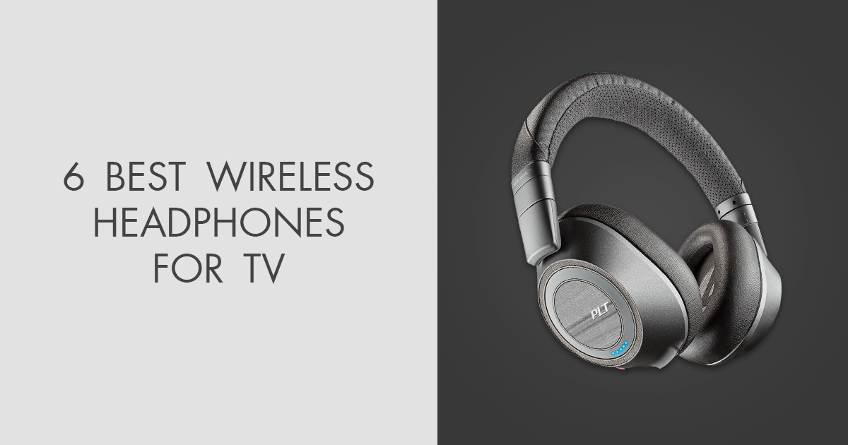 6 Best Wireless Headphones For TV in 2021