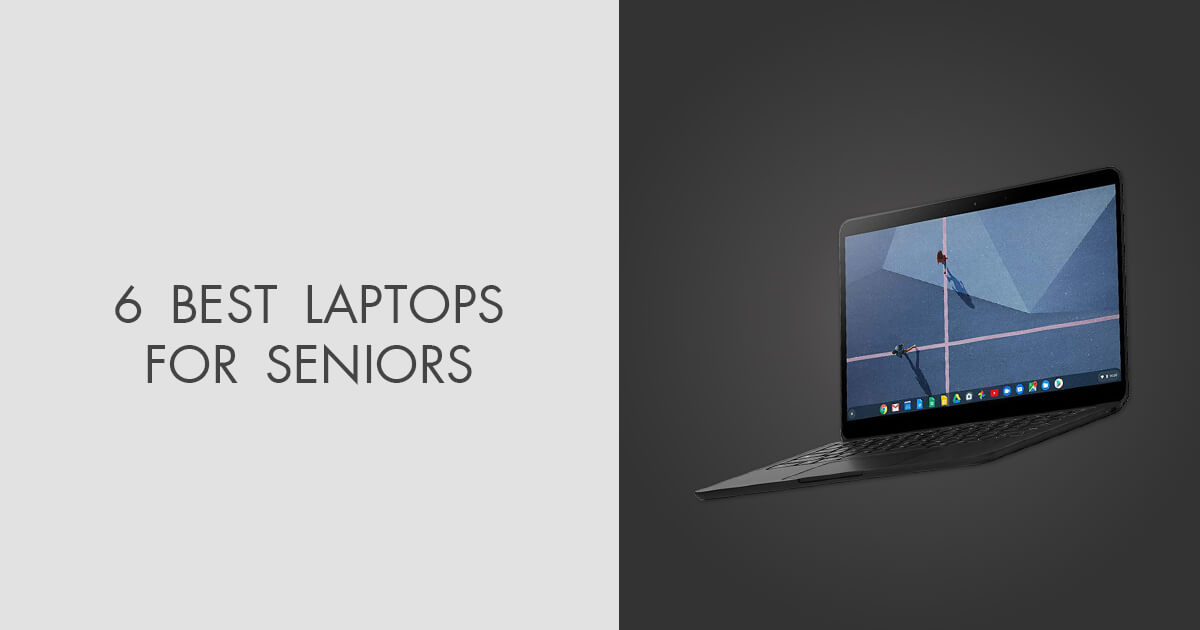 6 Best Laptops for Seniors in 2024