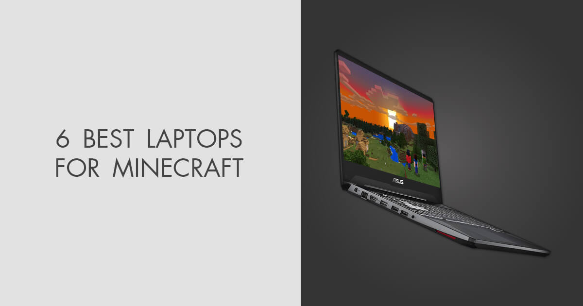 6 Best Laptops for Minecraft in 2024