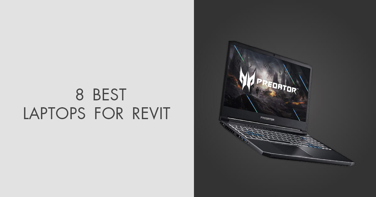 8 Best Laptops for Revit in 2024