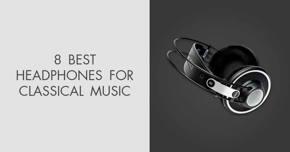 8 Best Headphones For Classical Music in 2024