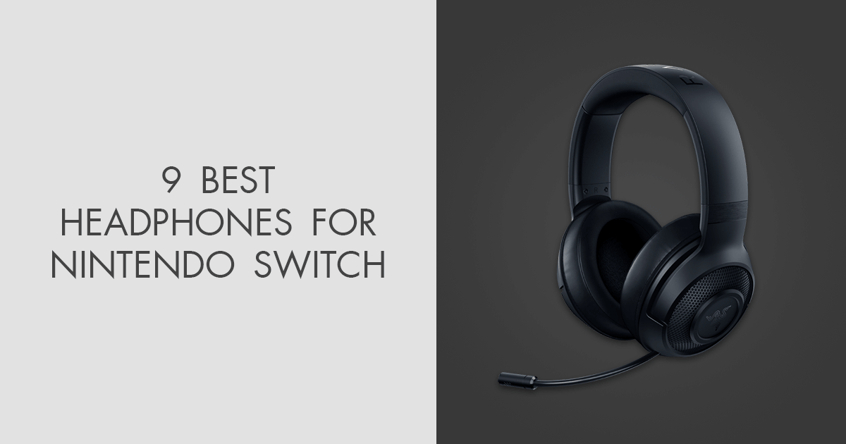 9 Best Headphones For Nintendo Switch in 2024