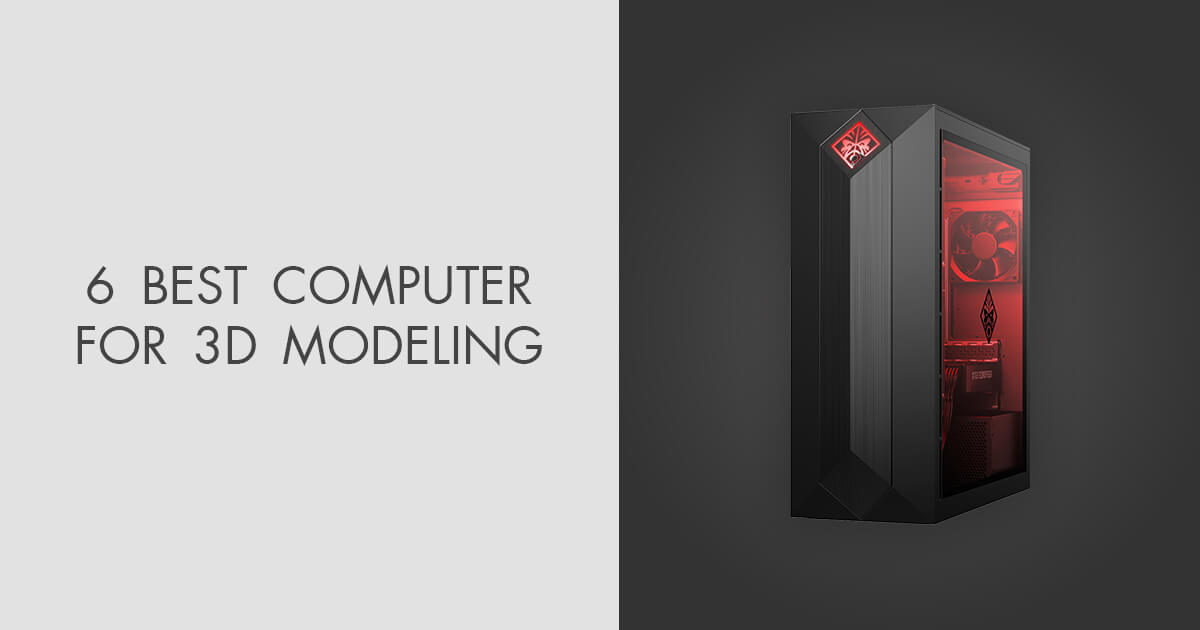 6 Best Computers for 3D Modeling in 2024