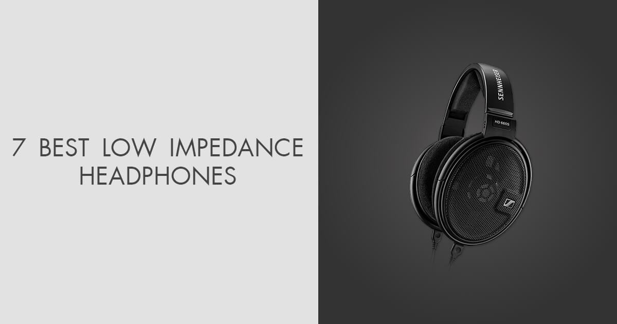 7 Best Low Impedance Headphones in 2024