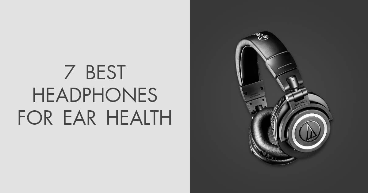 7 Best Headphones For Ear Health in 2024