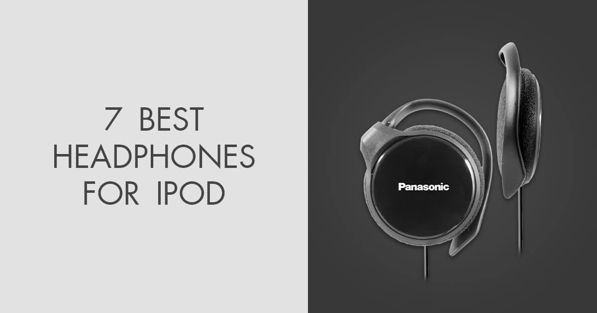 7 Best Headphones For iPod in 2024