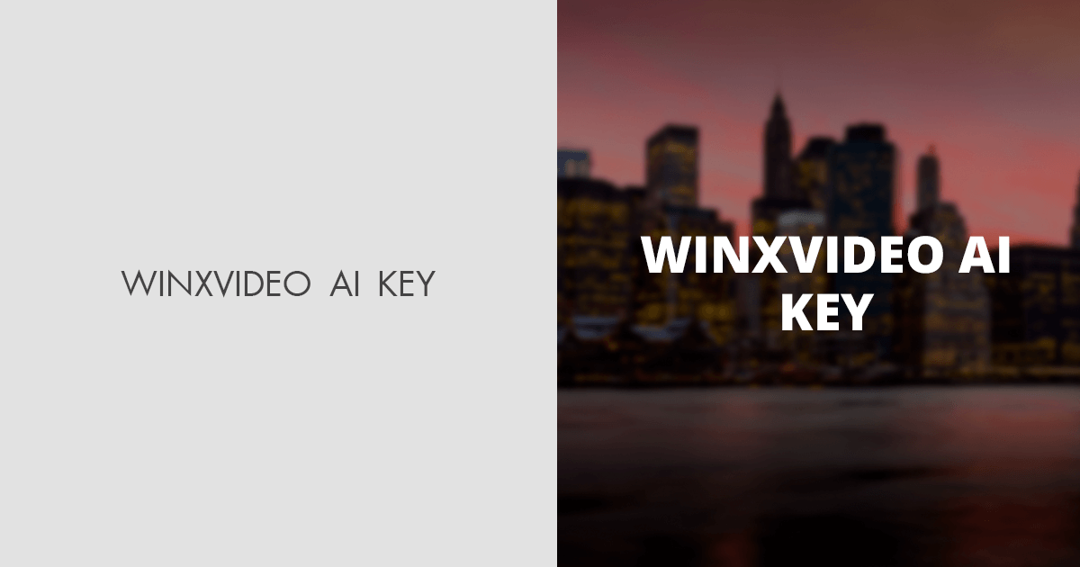Winxvideo AI Serial Key (Free Version Full License)