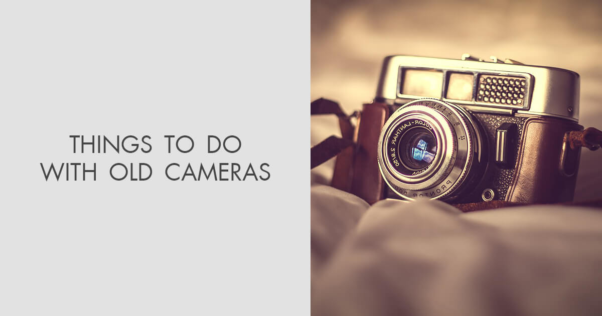 What to Do with Old Cameras 18 Tips and Ideas