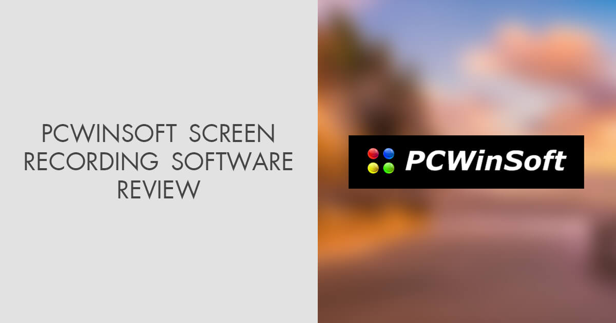 PCWinSoft Screen Recording Software Review 2022: Should You Download It