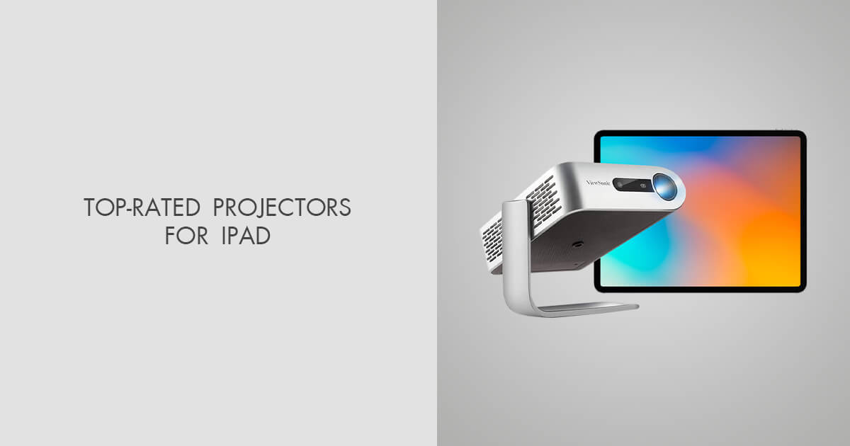 5 Best Projectors for iPad Based on Real Tests in 2024