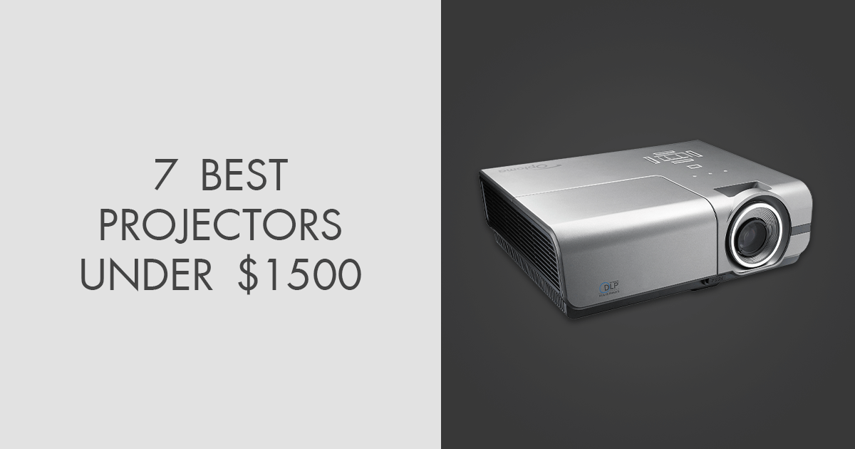 7 Best Projectors Under 1500 in 2024