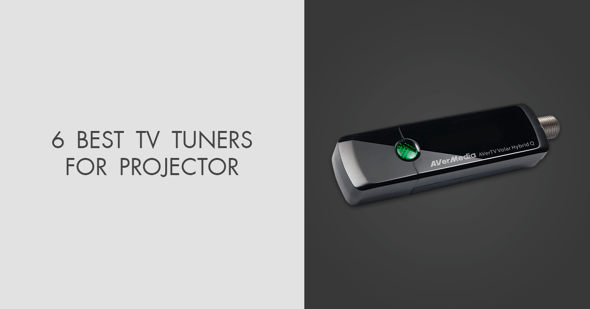6 Best TV Tuners For Projector in 2024