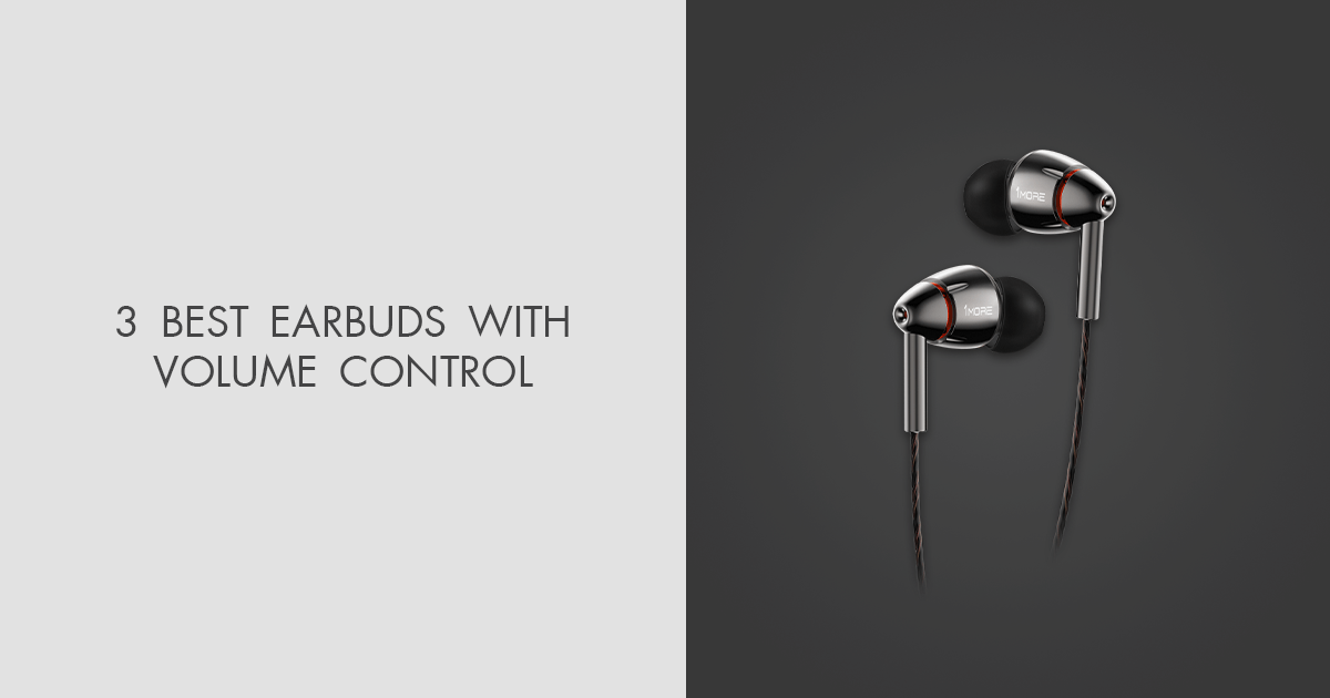 3 Best Earbuds With Volume Control in 2024