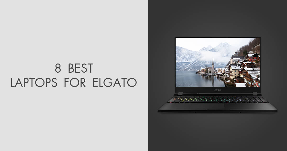 8 Best Laptops for Elgato in 2024