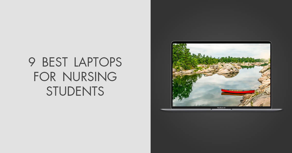 9 Best Laptops for Nursing Students in 2024