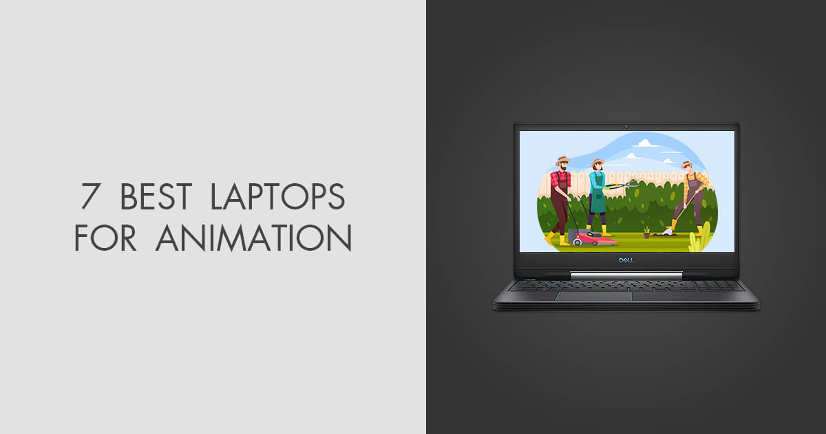 7 Best Laptops for Animation in 2024