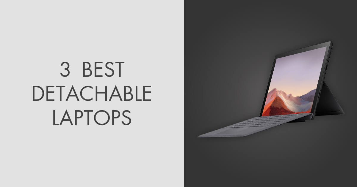 3 Best Detachable Laptops in 2024