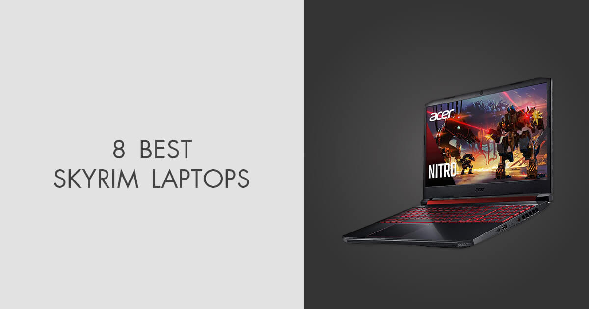8 Best Skyrim Laptops in 2024 Play Skyrim Without Delays