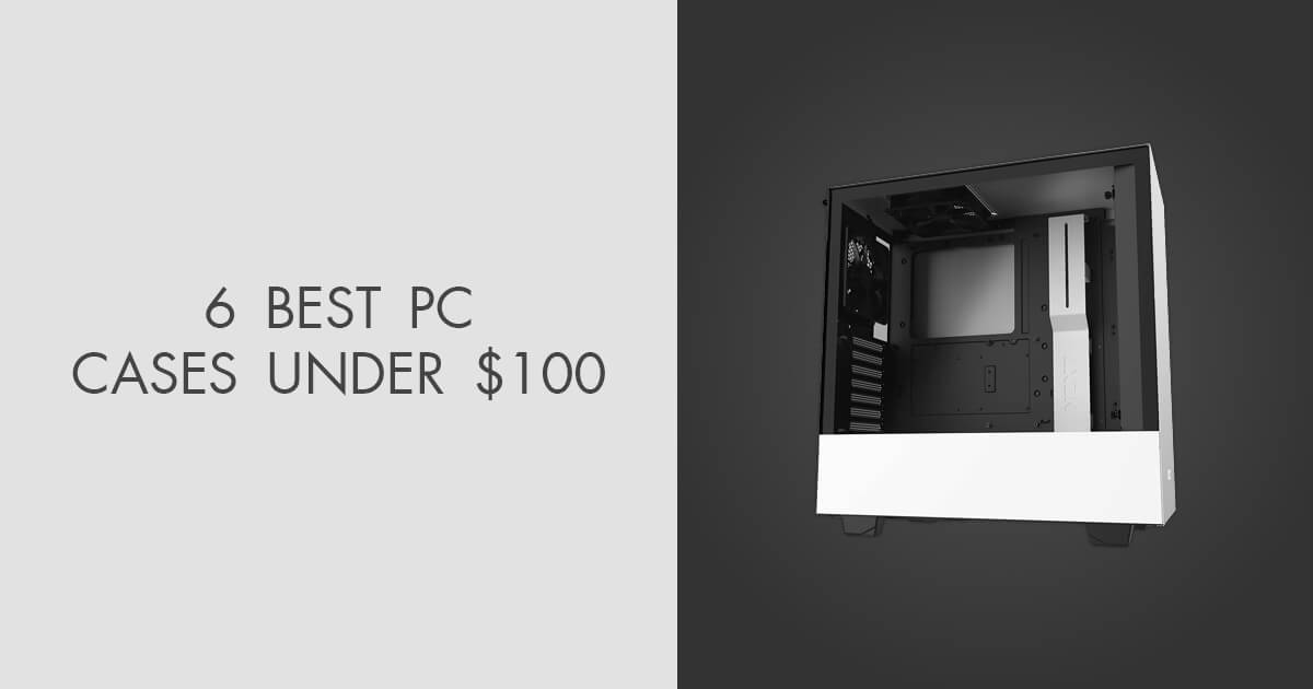 6-best-pc-cases-under-100-in-2025