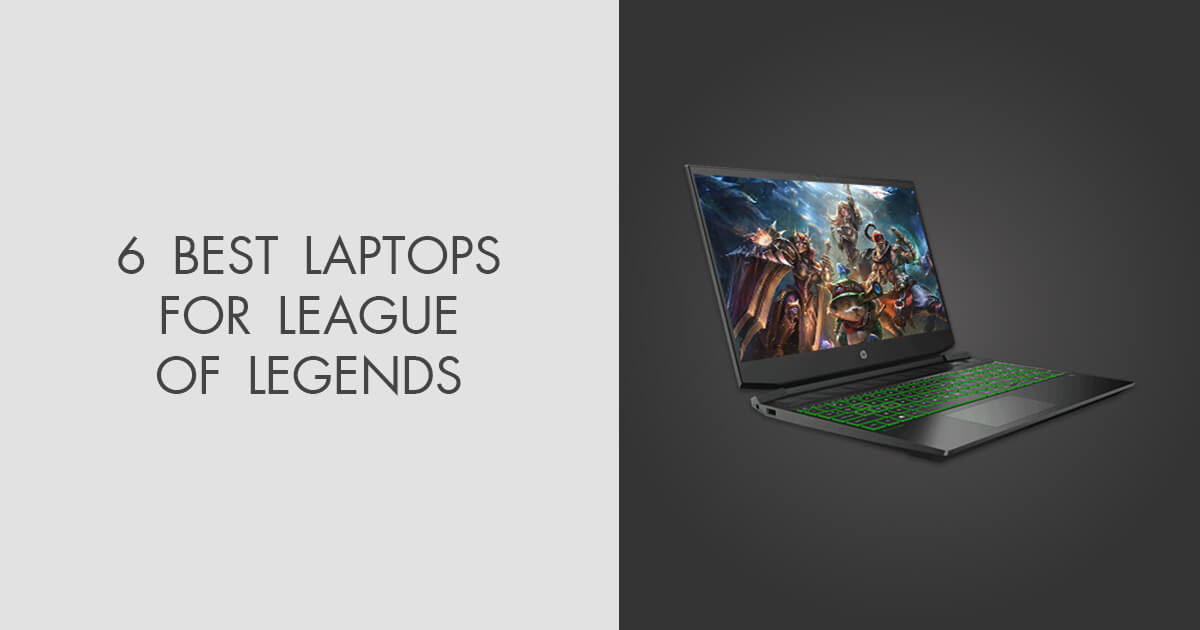 6 Best League of Legends Laptops in 2024