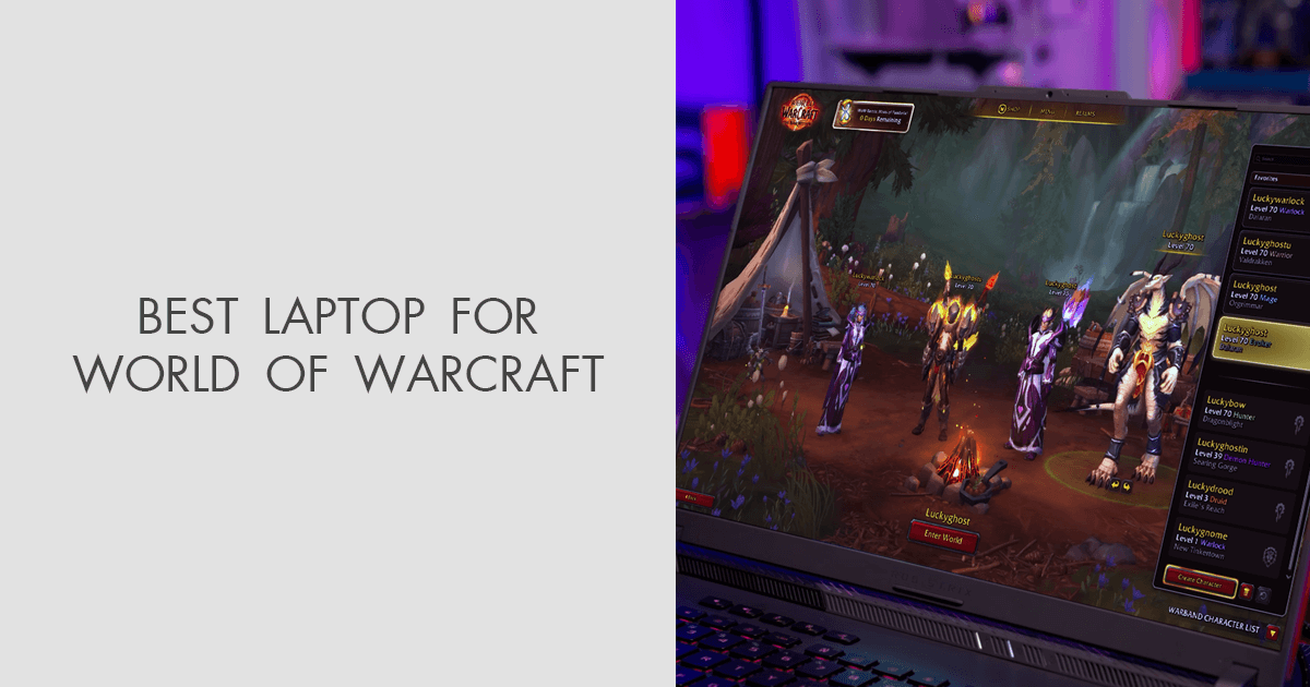 7 Best Laptops for World of Warcraft [Gamer’s Choice]