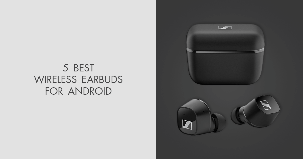 5 Best Wireless Earbuds For Android in 2024