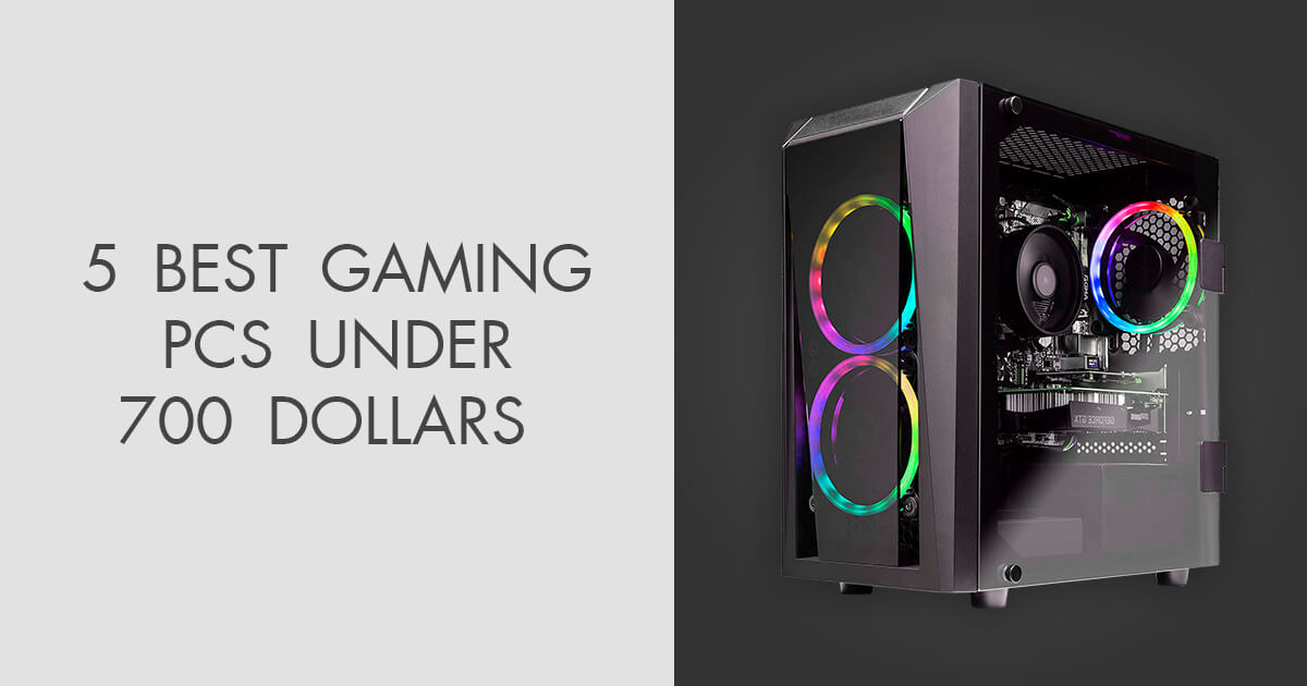 5 Best Gaming PCs Under 700 Dollars in 2024
