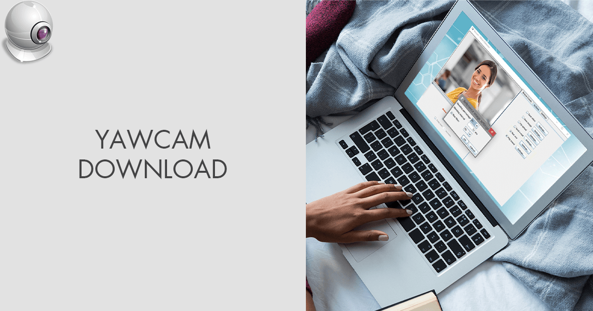 Yawcam Download (Updated 2024 Version)
