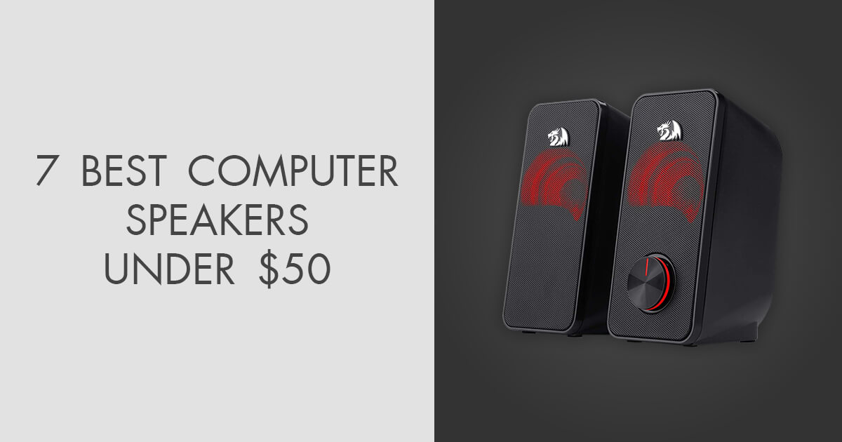 7 Best Computer Speakers Under 50 USD in 2024