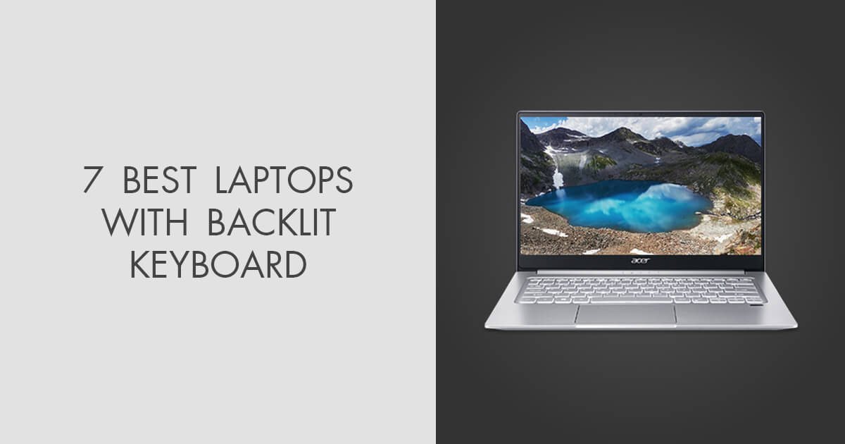 7 Best Laptops with Backlit Keyboard in 2024