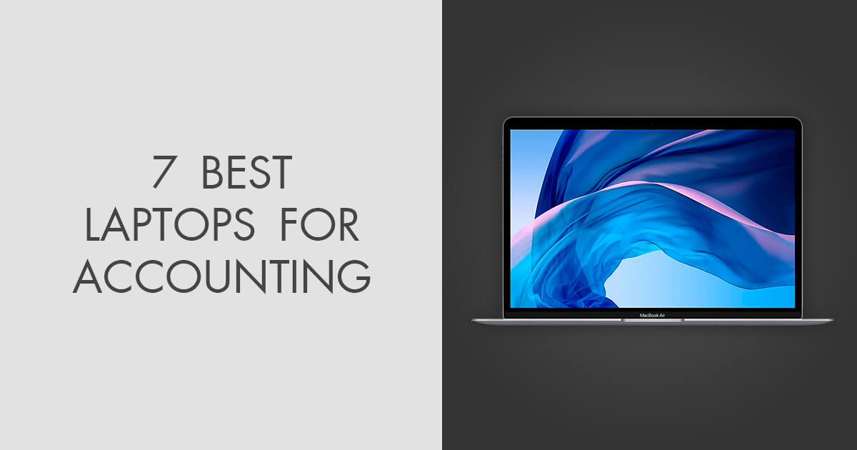7 Best Laptops for Accounting in 2024