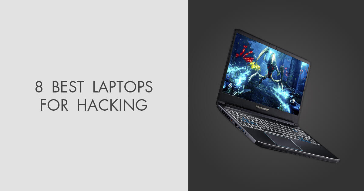8 Best Laptops for Hacking in 2023