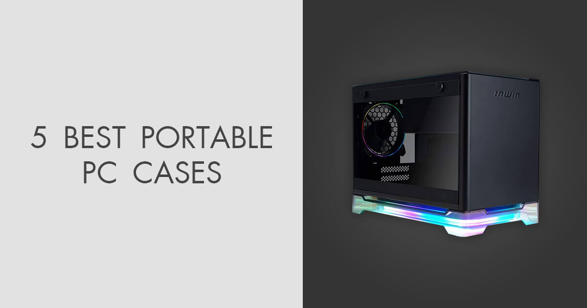 5 Best Portable PC Cases in 2024
