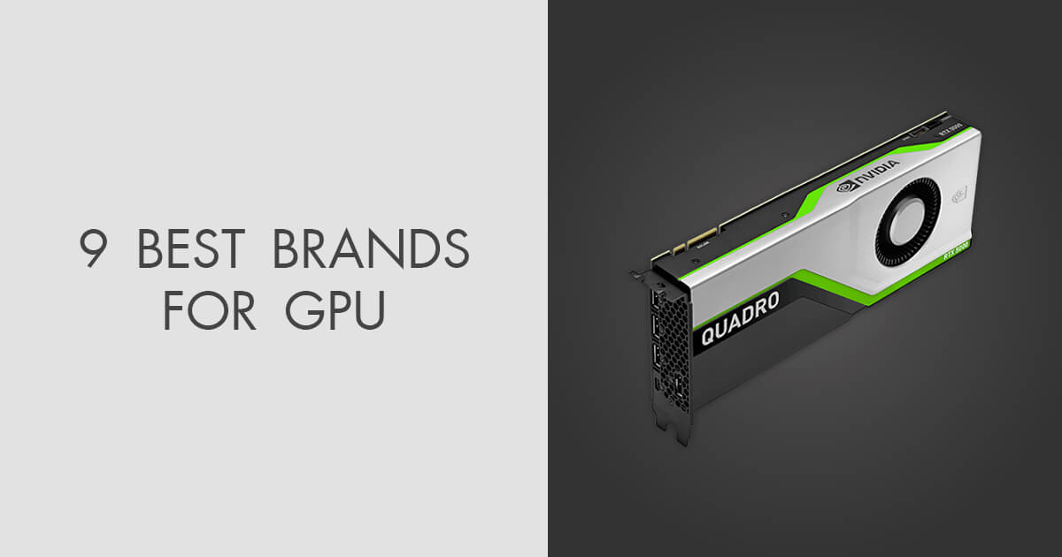 9 Best Brands for GPU in 2023