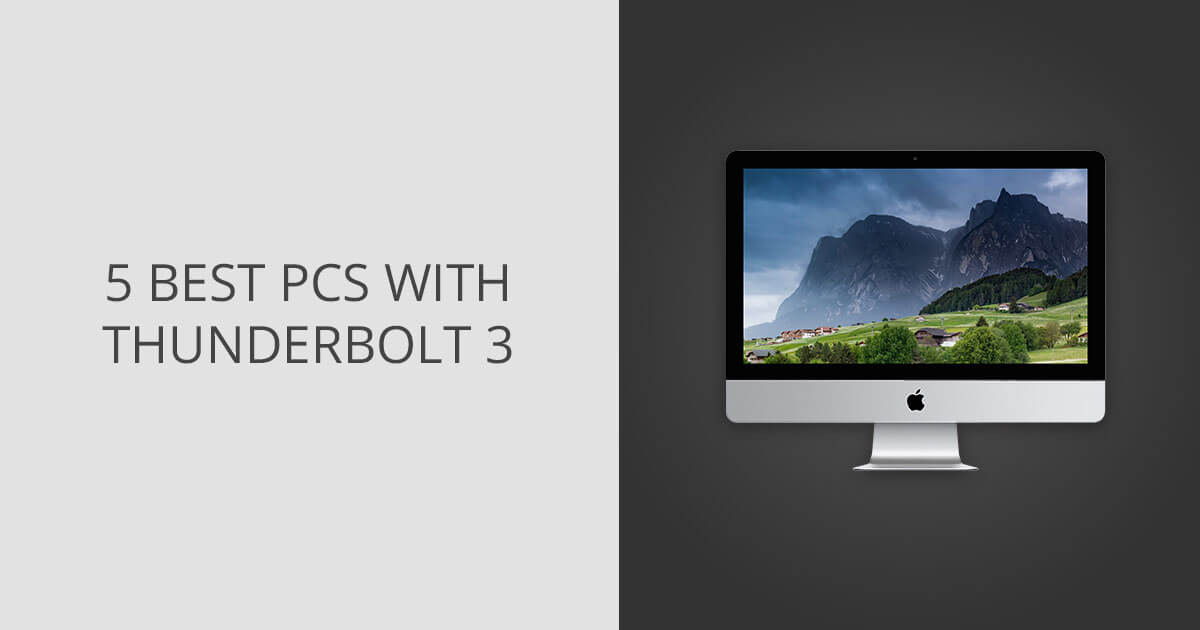 5 Best PCs with Thunderbolt 3 in 2024