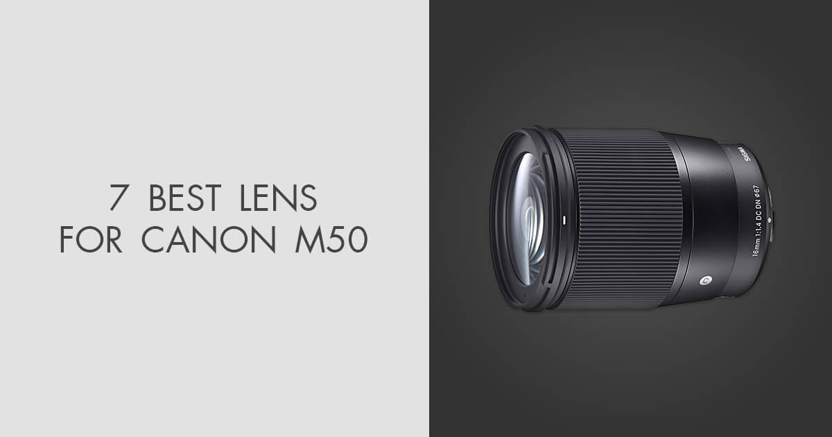 7 Best Lenses for Canon M50 in 2024