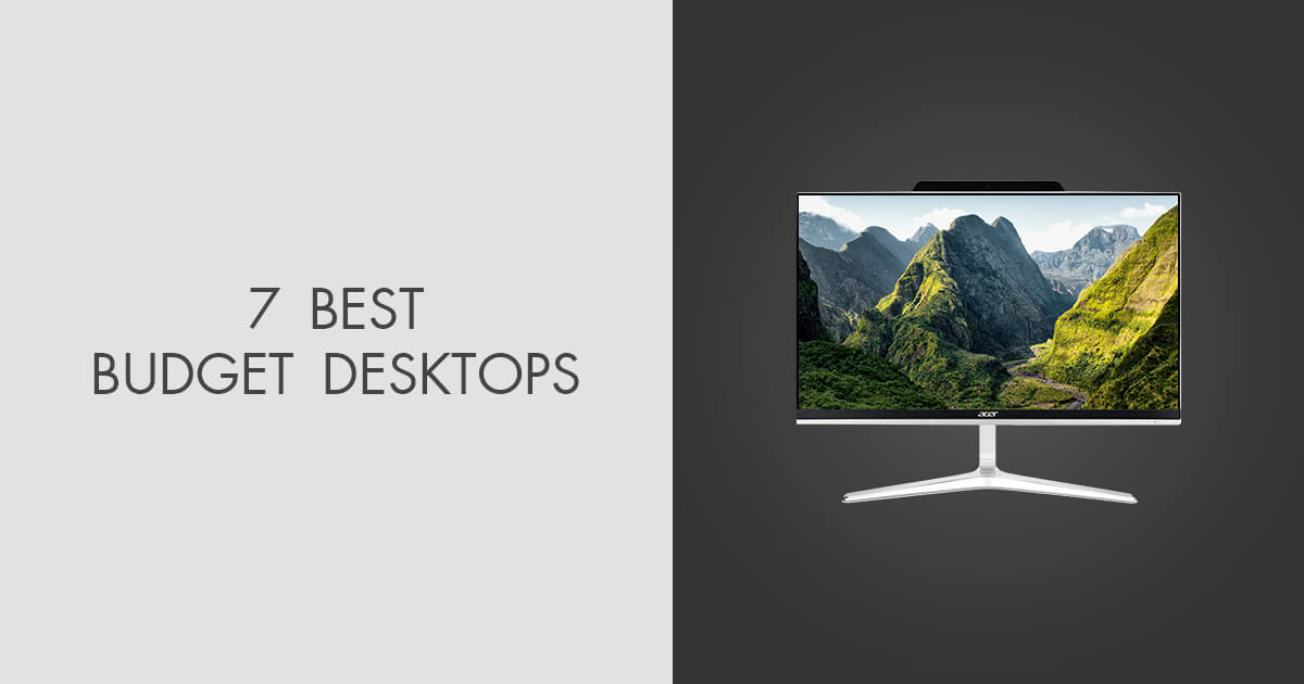 7 Best Budget Desktops in 2024