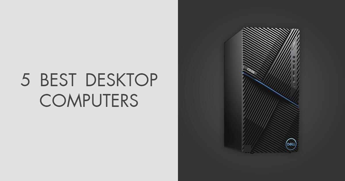 5 Best Desktop Computers in 2024