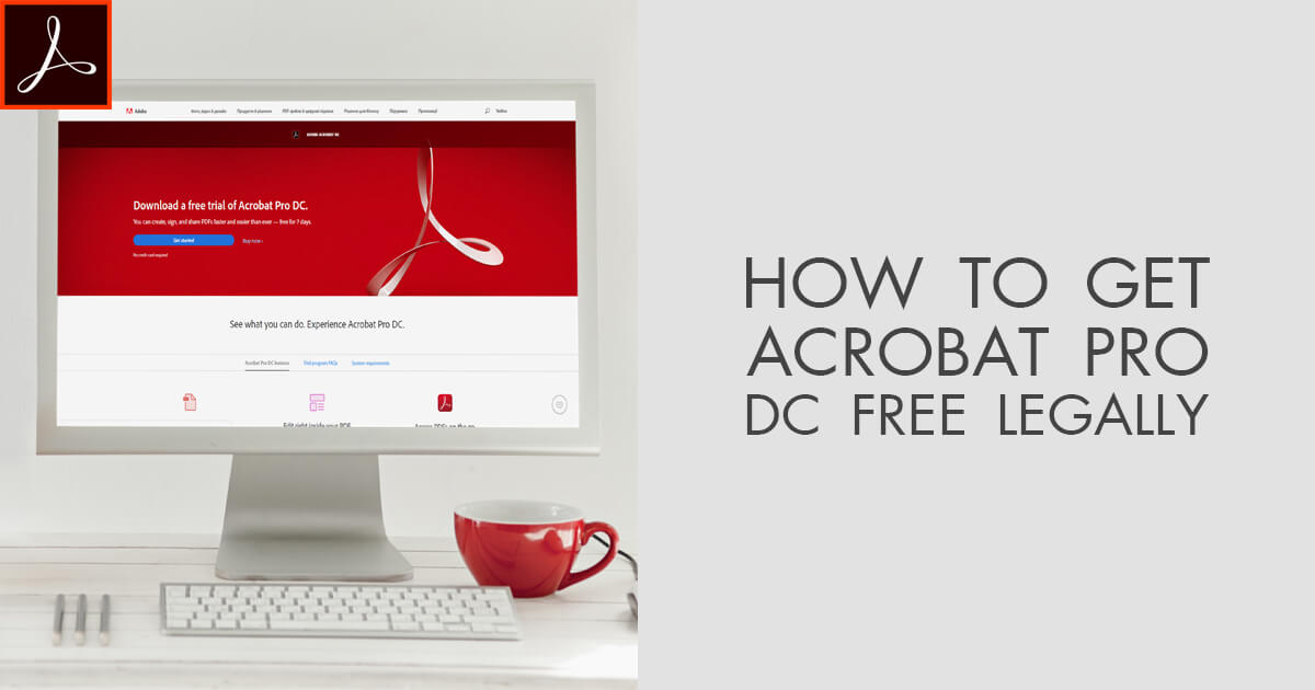 كيفية الحصول على Acrobat Pro DC مجانًا بشكل قانوني إصدار مجاني من