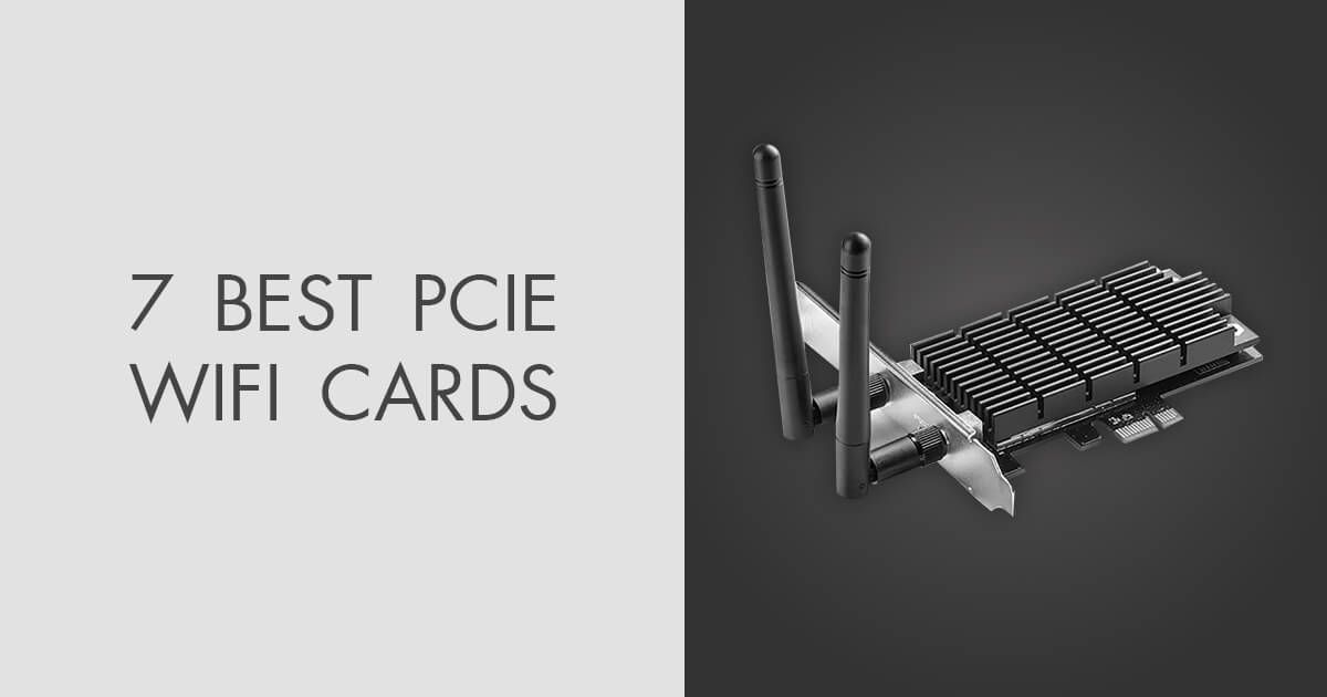 7 Best PCIe WiFi Cards in 2024